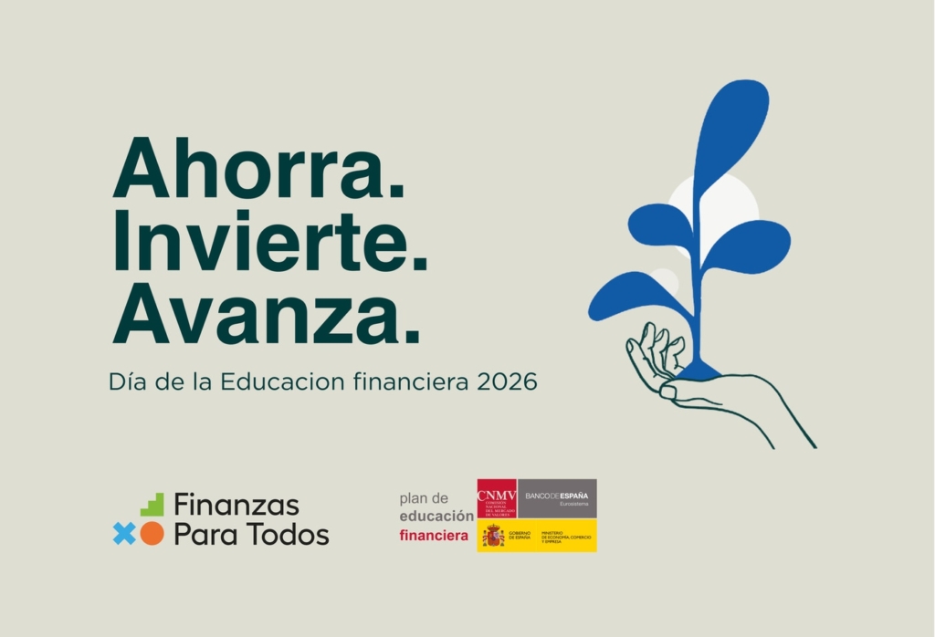 Cartel del Día de la Educación Financiera 2026 con el lema «Ahorra. Invierte. Avanza.»: una mano sostiene una planta que crece, junto a los logotipos de Finanzas para Todos, CNMV, Banco de España y Ministerio de Economía, Comercio y Empresa